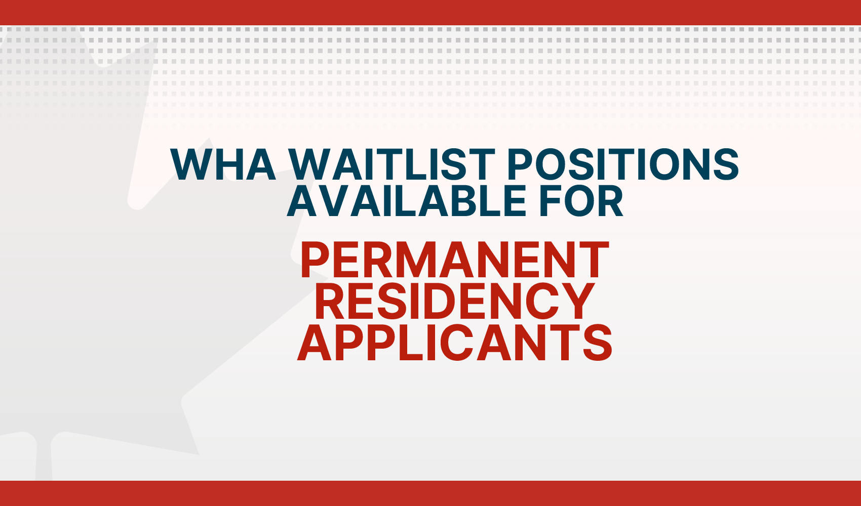 WHA Pilot Project For Permanent Residency Applicants